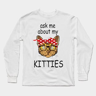 Ask Me About My Kitties - Black Text Long Sleeve T-Shirt